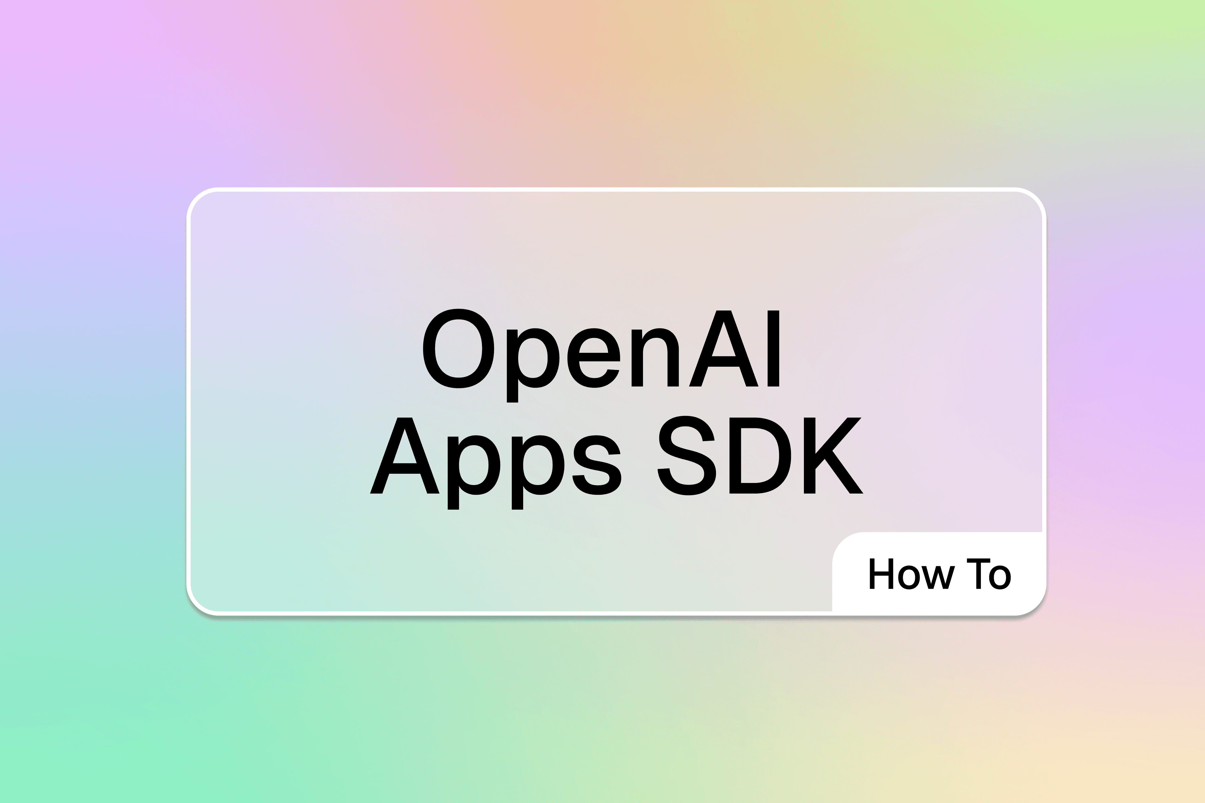 How to Build with OpenAI Apps SDK: A Complete Developer Guide